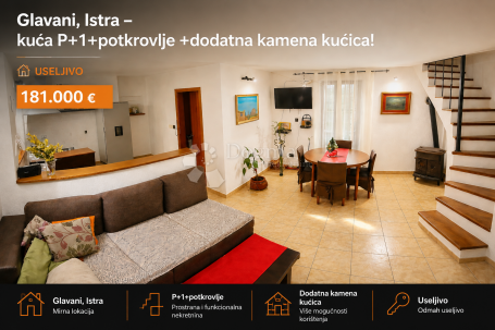Glavani – kuća P+1+potkrovlje + kamena kućica, useljivo, 181.000 €
